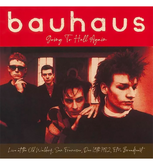 Bauhaus – Going to Hell Again: Live in San Francisco, 1982 (Limited Edition 12-Inch Album on Red Vinyl)