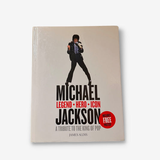 Michael Jackson - Legend Hero Icon - A Tribute To The King Of Pop 2009 Hardback Book (James Aldis)