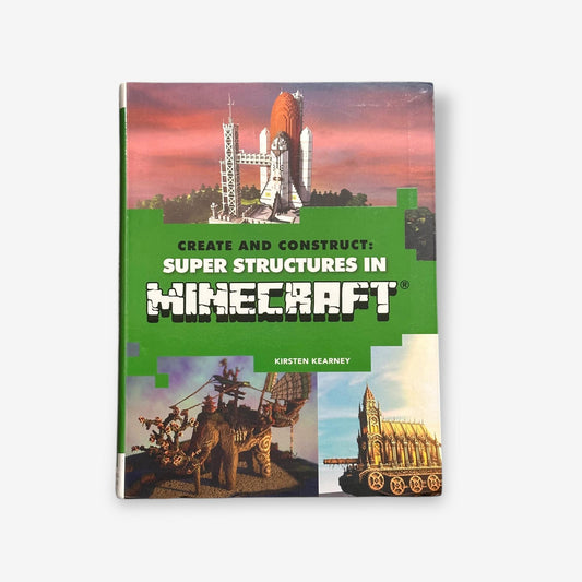 Create And Construct - Super Structures In Minecraft 2016 Paperback Book (Kirsten Kearney)