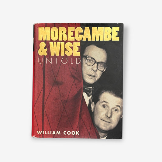Morecambe & Wise - Untold - Hardback Biography Book (William Cook) 2007