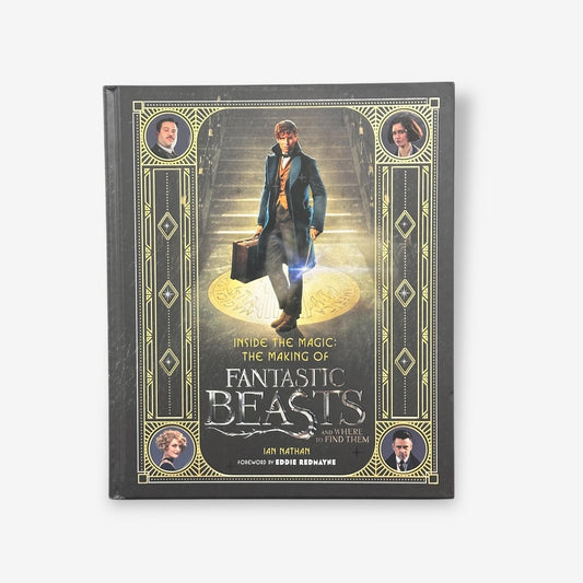 The Making Of Fantastic Beasts (And Where To Find Them) - Inside The Magic - Hardback Book (Ian Nath