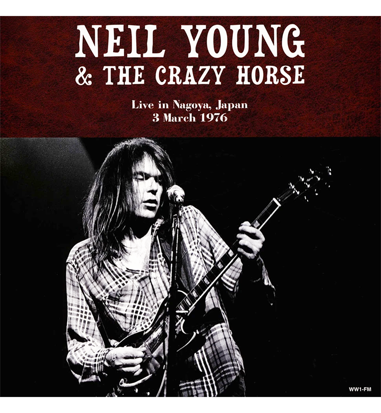 Neil Young & Crazy Horse – Live in Nagoya, Japan, 3 March 1976 (12-Inch Double-LP)