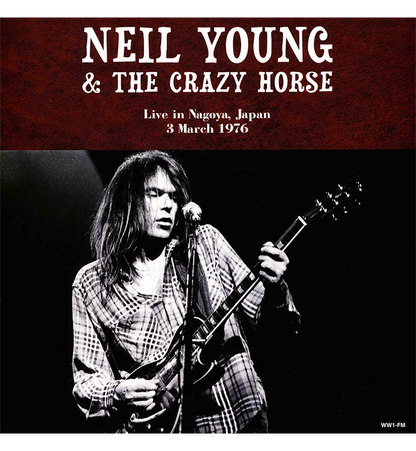 Neil Young & Crazy Horse – Live in Nagoya, Japan, 3 March 1976 (12-Inch Double-LP)