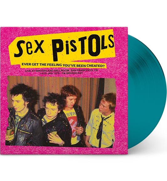 Sex Pistols – Ever Get the Feeling You’ve Been Cheated?: Winterland, 1978 (Limited Edition 12-Inch Album on Transparent Teal Vinyl)