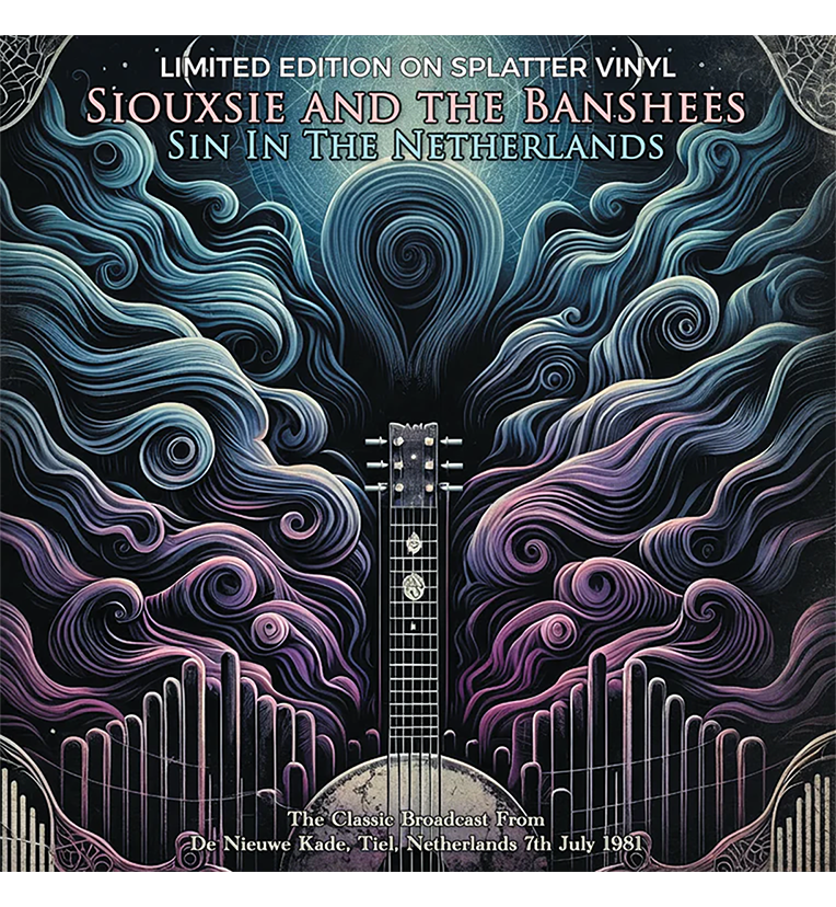 Siouxsie and the Banshees – Sin in the Netherlands: Live in Tiel, 1981 (Limited Edition 12-Inch Album on Splatter Vinyl)