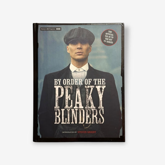 By Order Of The Peaky Blinders - 2019 Hardback Book